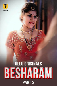 Besharam (2025) Part 2 Ullu Originals Unrated Webseries