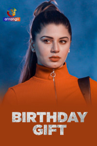 Birthday Gift (2025) S01 Atrangii Originals Unrated Webseries