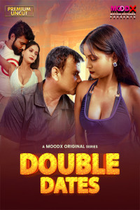 Double Date (2025) S01 MoodX Originals Unrated Webseries