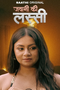 Jawani Ki Lassi (2025) S01 Saathi Originals Unrated Webseries