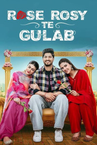 Rose Rosy Te Gulab (2024) Punjabi Movie